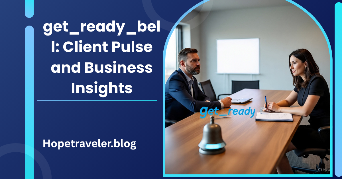 get_ready_bell: Client Pulse and Business Insights