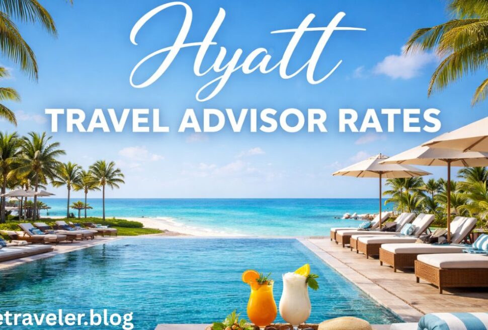 Hyatt Travel Advisor Rates.
