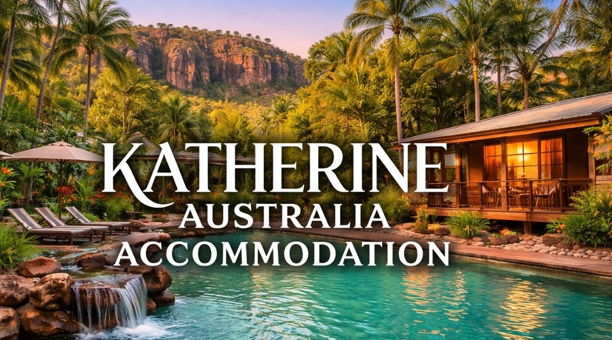 Katherine Australia Accommodation: A Complete guide