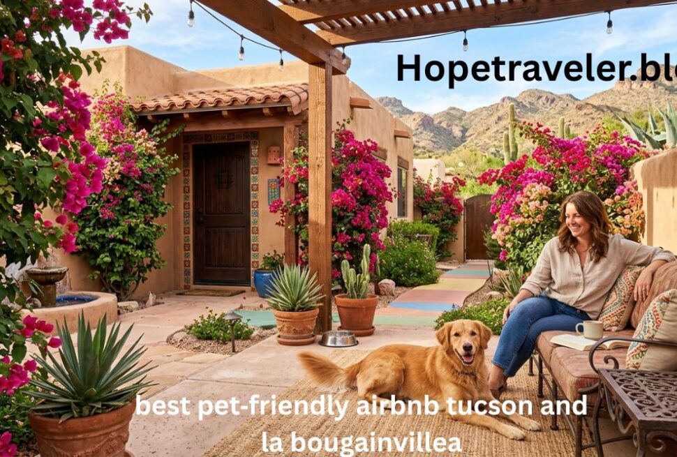 best pet‑friendly airbnb tucson and la bougainvillea
